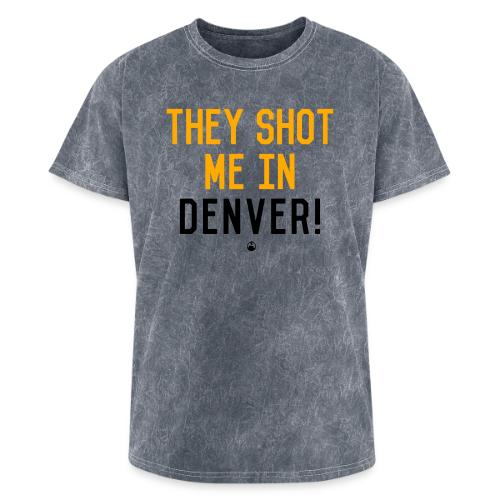 They Shot Me in Denver! (Original) - Washed Unisex T-Shirt