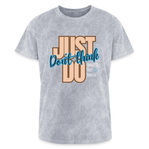 Don't Think Just Do - Washed Unisex T-Shirt