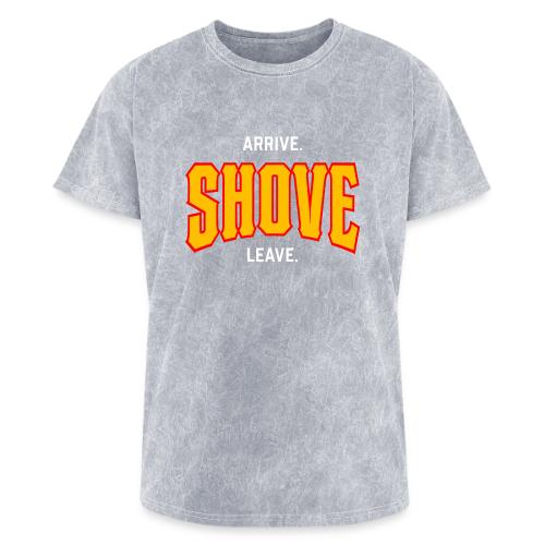 Arrive Shove Leave - Washed Unisex T-Shirt
