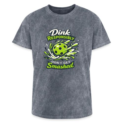 Dink Responsibly Don’t Get Smashed Pickleball Art - Washed Unisex T-Shirt