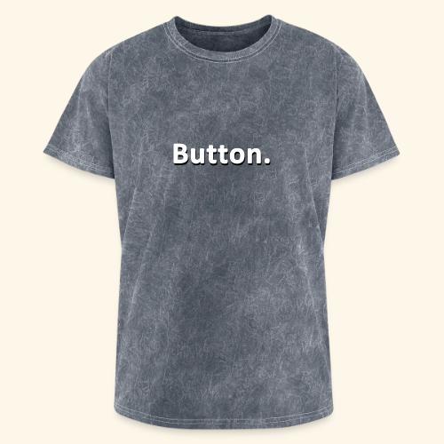 Button. - Washed Unisex T-Shirt