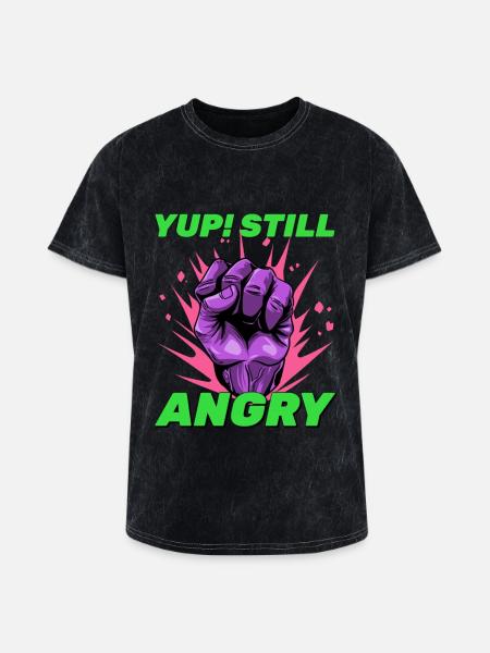 Still Angry - Washed Unisex T-Shirt - mineral black