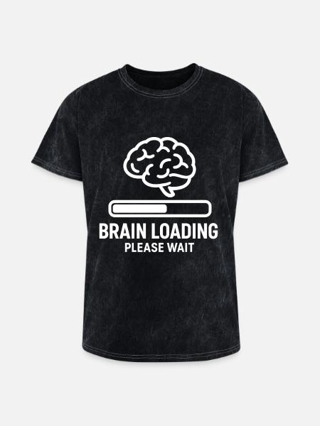 Brain Loading Please Wait - Washed Unisex T-Shirt - mineral black