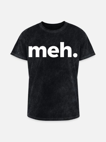 meh. - Washed Unisex T-Shirt - mineral black