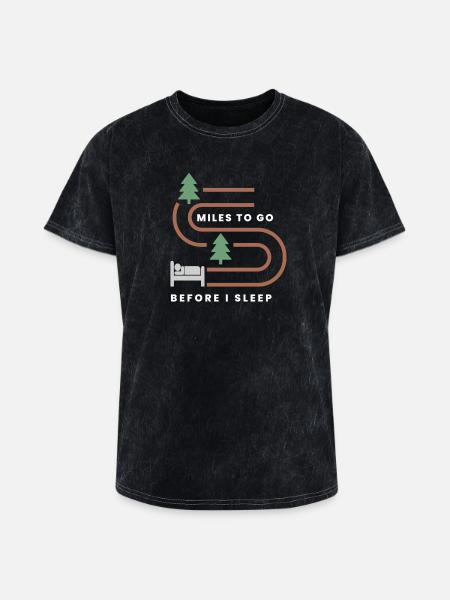MILES TO GO BEFORE I SLEEP - Washed Unisex T-Shirt - mineral black