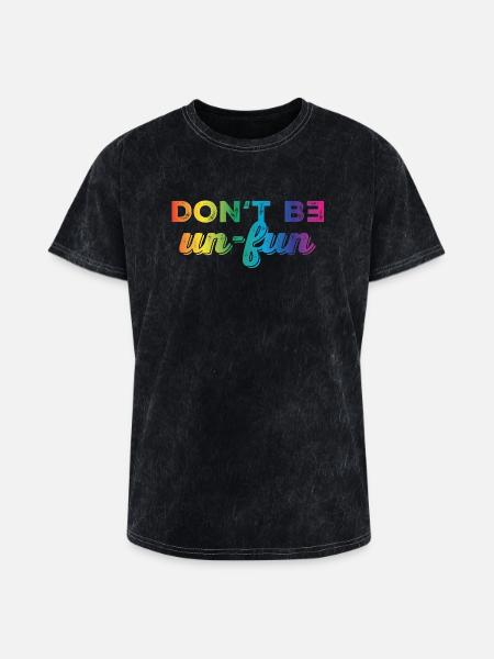 Don't be un-fun - Washed Unisex T-Shirt - mineral black
