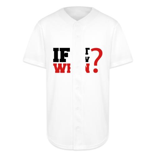 If Not Now. When? - Full Button Jersey