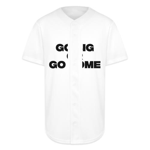 go big or go home - Full Button Jersey