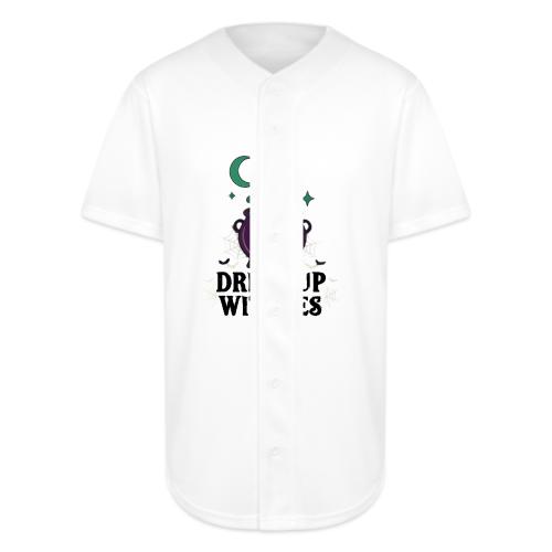 Drink Up Witches t-shirt - Full Button Jersey