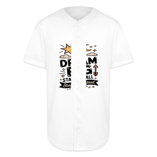 Dream Big Start Small Stay Consistent - Full Button Jersey