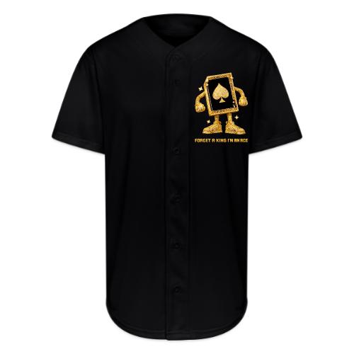 Forget A King I'm An Ace - Full Button Jersey
