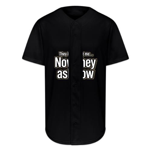 They Laughed at Me Now They Ask How | Motivational - Full Button Jersey