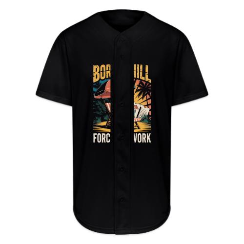 Born To Chill Forced To Work Funny Beach - Full Button Jersey