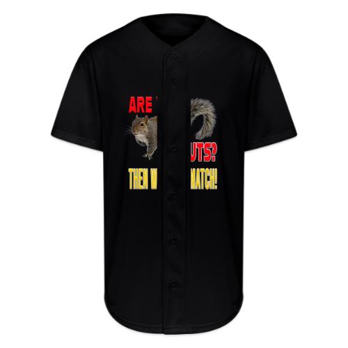 Are You Nuts? Then we are a match! - Full Button Jersey