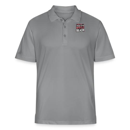 I Don’t Need Therapy I Need to Go to Myrtle Beach - Adidas Performance Polo