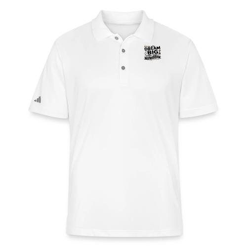 Dream Big Start Small Stay Consistent - Adidas Performance Polo