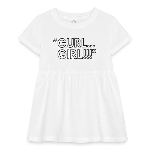 GURL… GIRL!!! Meme Quote Typography - Infant Baby Rib Dress