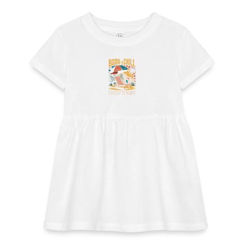 Born To Chill Forced To Work Funny Beach - Infant Baby Rib Dress
