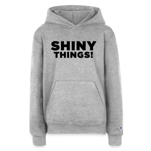 Shiny Things. Funny ADHD Quote - Champion Youth Hoodie