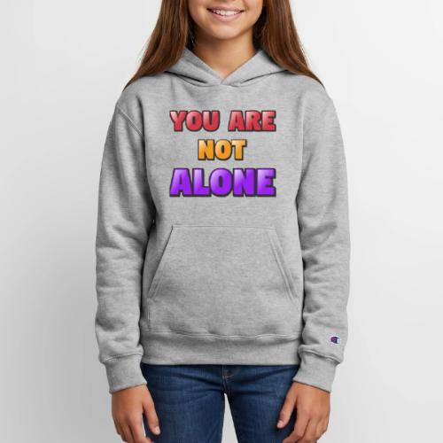 You Are Not Alone – Inspirational Word Art - Champion Youth Hoodie