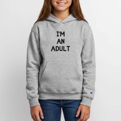 I'M AN ADULT t-shirt - Champion Youth Hoodie