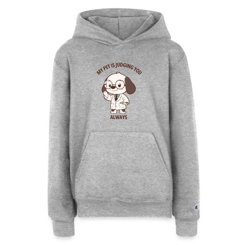 My Pet Is Judging You Always T-Shirt | Sarcastic C - Champion Youth Hoodie