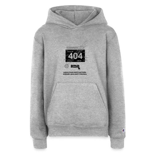 Adulting Motivation: Error 404 T-Shirt - Champion Youth Hoodie