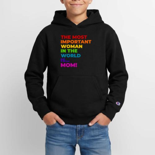 Mom: The Most Important Woman in the World - Champion Youth Hoodie