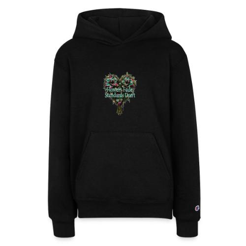 Flowers Fade, Standards Don't T-Shirt - Champion Youth Hoodie