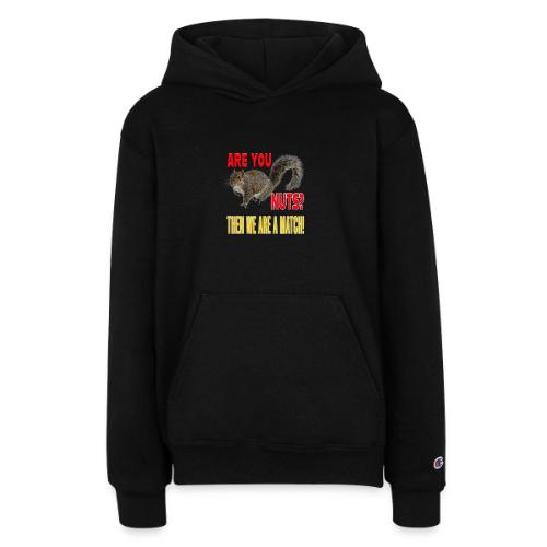 Are You Nuts? Then we are a match! - Champion Youth Hoodie