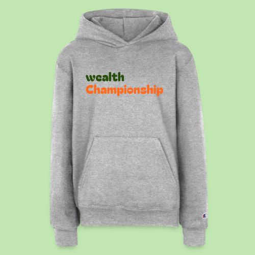 Wealth Championship - Champion Youth Hoodie
