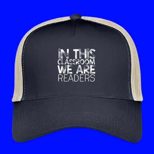 In This Classroom We Are Readers Teacher Pillow - Eco Trucker Cap