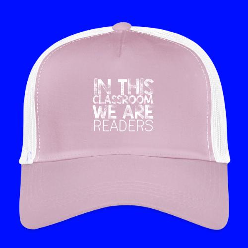In This Classroom We Are Readers Teacher Pillow - Eco Trucker Cap