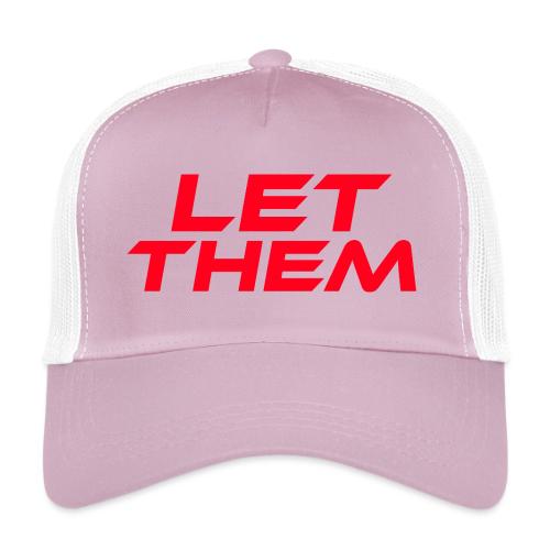 Let Them - Eco Trucker Cap
