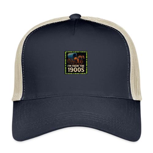 I’m From 1900s - Eco Trucker Cap
