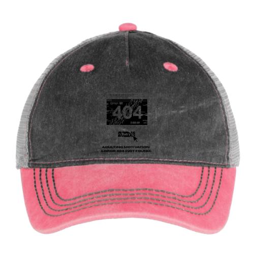 Adulting Motivation: Error 404 T-Shirt - Pigment Dyed Trucker Hat