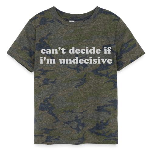 CAN T DECIDE IF I M UNDECISIVE - Toddler Fine Jersey T-Shirt
