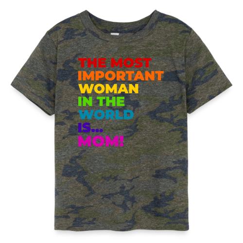Mom: The Most Important Woman in the World - Toddler Fine Jersey T-Shirt