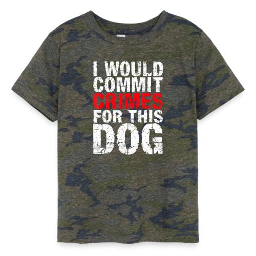 Id Commit Crimes for This Dog Funny Tee - Toddler Fine Jersey T-Shirt
