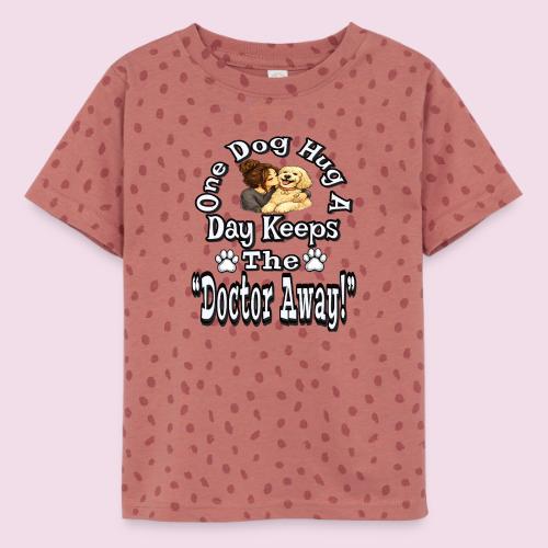 One Dog Hug A Day Keeps The Doctor Away - Toddler Fine Jersey T-Shirt