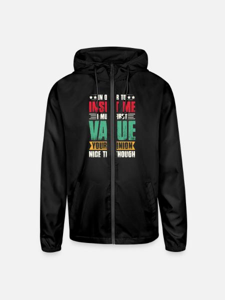 In Order To Insult Me I Must Value Your Opinion - Unisex Lightweight Windbreaker Jacket - black - Front