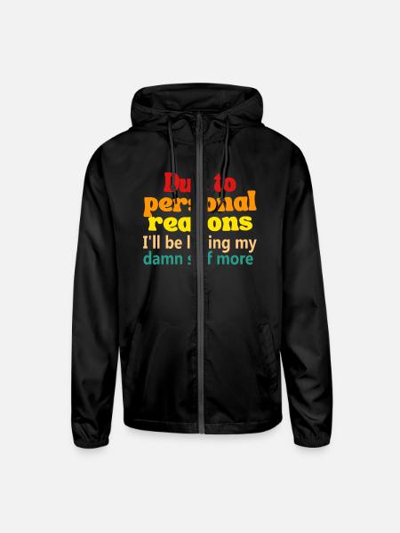 Due To Personal Reasons I'll Be Loving - Unisex Lightweight Windbreaker Jacket - black - Front
