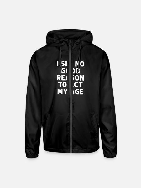 I See No Good Reason To Act My Age - Unisex Lightweight Windbreaker Jacket - black - Front