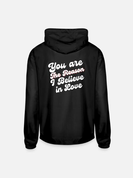 YOU ARE THE REASON I BELIEVE IN LOVE - Unisex Lightweight Windbreaker Jacket - black - Back