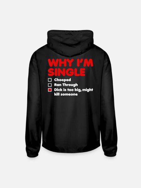 Funny Reason Why I'm Single - Bold Humorous Design - Unisex Lightweight Windbreaker Jacket - black - Back