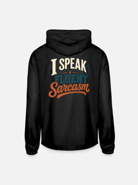 I Speak Fluent Sarcasm Tshirt - Unisex Lightweight Windbreaker Jacket - black