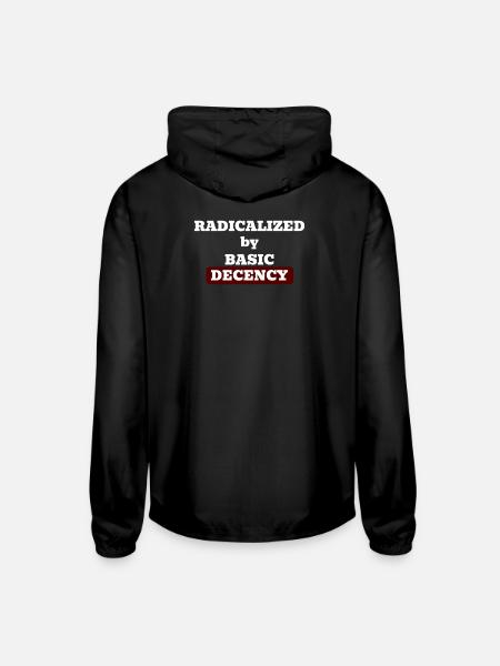 Radicalized by basic decency - Unisex Lightweight Windbreaker Jacket - black