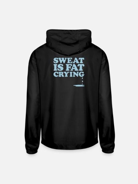 Sweat Is Fat Crying Fitness Quote - Unisex Lightweight Windbreaker Jacket - black