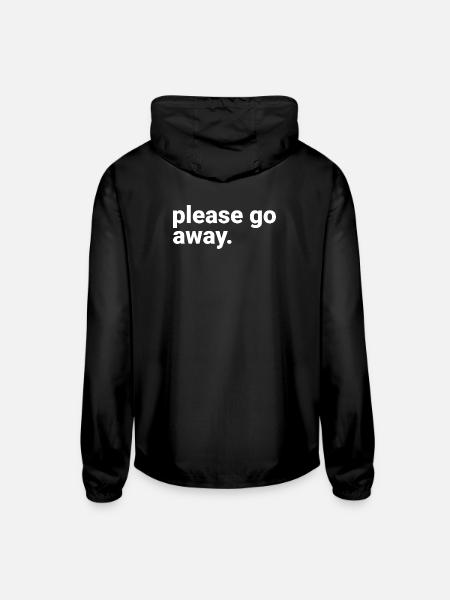 Please Go Away - Unisex Lightweight Windbreaker Jacket - black