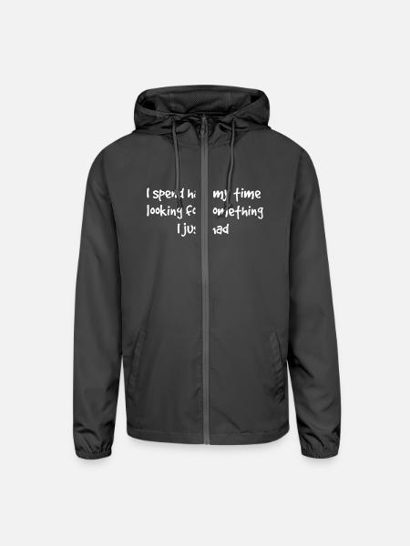 I Spend Half My Time Looking For Something I Just - Unisex Lightweight Windbreaker Jacket - graphite - Front